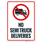 No Semi Truck Deliveries Sign No Semi Truck Deliveries Sign