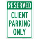 Reserved Client Parking Only Sign Reserved Client Parking Only Sign