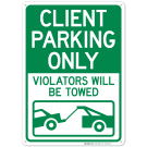 Client Parking Only Violators Will Be Towed With Car Towing Graphic Sign Client Parking Only Violators Will Be Towed With Car Towing Graphic Sign