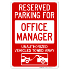 Reserved Parking For Office Manager Unauthorized Vehicles Towed Away Sign Reserved Parking For Office Manager Unauthorized Vehicles Towed Away Sign
