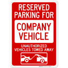 Reserved Parking For Company Vehicle Unauthorized Vehicles Towed Away With Graphic Sign Reserved Parking For Company Vehicle Unauthorized Vehicles Towed Away With Graphic Sign