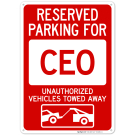 Reserved Parking For Ceo Unauthorized Vehicles Towed Away With Graphic Sign Reserved Parking For Ceo Unauthorized Vehicles Towed Away With Graphic Sign