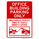 Office Building Parking Only Unauthorized Vehicles Towed At Owner With Graphic Sign Office Building Parking Only Unauthorized Vehicles Towed At Owner With Graphic Sign
