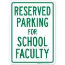 Parking Reserved For School Faculty Sign Parking Reserved For School Faculty Sign