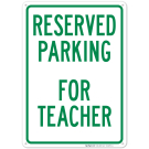 Parking Reserved For Teacher Sign Parking Reserved For Teacher Sign