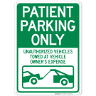 Patient Parking Only Unauthorized Vehicles Towed At Owner Expense With Graphic Sign Patient Parking Only Unauthorized Vehicles Towed At Owner Expense With Graphic Sign