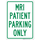 Mri Patient Parking Only Sign Mri Patient Parking Only Sign
