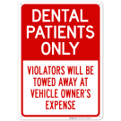 Dental Patients Only Violators Will Be Towed Away At Owner Expense Sign Dental Patients Only Violators Will Be Towed Away At Owner Expense Sign