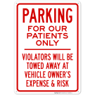 Parking For Our Patients Only Violators Will Be Towed Away Sign Parking For Our Patients Only Violators Will Be Towed Away Sign