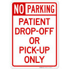 No Parking Patient Drop Off Or Pick Up Only Sign No Parking Patient Drop Off Or Pick Up Only Sign