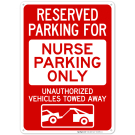 Reserved Parking For Nurse Parking Only Unauthorized Vehicles Towed With Graphic Sign Reserved Parking For Nurse Parking Only Unauthorized Vehicles Towed With Graphic Sign
