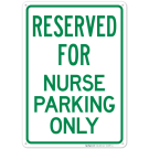Reserved For Nurse Parking Only Sign Reserved For Nurse Parking Only Sign