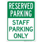 Reserved Parking - Staff Parking Only Sign Reserved Parking - Staff Parking Only Sign