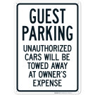 Guest Parking Unauthorized Cars Will Be Towed Away At Owner's Expense Sign Guest Parking Unauthorized Cars Will Be Towed Away At Owner's Expense Sign