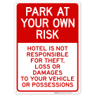 Hotel Is Not Responsible For Theft Loss Or Damage To Your Vehicle Or Possessions Sign Hotel Is Not Responsible For Theft Loss Or Damage To Your Vehicle Or Possessions Sign
