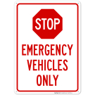 Stop Emergency Vehicles Only Sign Stop Emergency Vehicles Only Sign