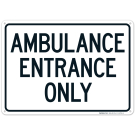 Ambulance Entrance Only Sign Ambulance Entrance Only Sign