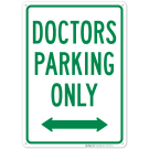 Doctors Parking Only Bidirectional Sign Doctors Parking Only Bidirectional Sign