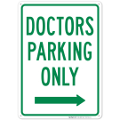 Doctors Parking Only Right Sign Doctors Parking Only Right Sign