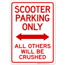 Scooter Parking Only All Others Will Be Crushed Sign Scooter Parking Only All Others Will Be Crushed Sign