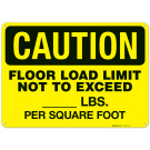 Floor Load Limit Not To Exceed Lbs Per Square Foot OSHA Sign Floor Load Limit Not To Exceed Lbs Per Square Foot OSHA Sign
