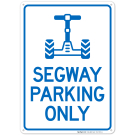 Segway Parking Only Sign Segway Parking Only Sign