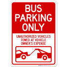 Bus Parking Only Unauthorized Vehicles Towed At Owner Expense With Graphic Sign Bus Parking Only Unauthorized Vehicles Towed At Owner Expense With Graphic Sign