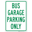 Bus Garage Parking Only Sign Bus Garage Parking Only Sign