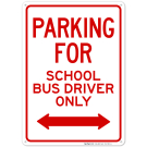 Parking For School Bus Driver Only Sign Parking For School Bus Driver Only Sign