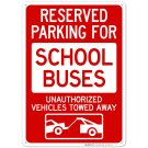 Reserved Parking For School Buses Unauthorized Vehicles Towed Away Sign Reserved Parking For School Buses Unauthorized Vehicles Towed Away Sign