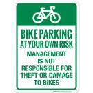 Bike Parking At Your Own Risk Management Is Not Responsible For Theft Or Damage Sign Bike Parking At Your Own Risk Management Is Not Responsible For Theft Or Damage Sign