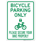 Bicycle Parking Only Please Secure Your Bike Properly Sign Bicycle Parking Only Please Secure Your Bike Properly Sign