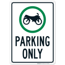 Motorcycle Parking Only Sign With Motorcycle Graphic Sign Motorcycle Parking Only Sign With Motorcycle Graphic Sign