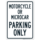 Motorcycle Or Microcar Parking Only Sign Motorcycle Or Microcar Parking Only Sign
