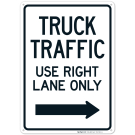 Truck Traffic Use Right Lane Only With Right Arrow Graphic Sign Truck Traffic Use Right Lane Only With Right Arrow Graphic Sign