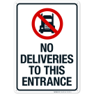 No Deliveries To This Entrance Sign No Deliveries To This Entrance Sign