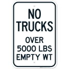 No Trucks Over 5000 Lbs Empty Wt Sign No Trucks Over 5000 Lbs Empty Wt Sign