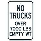 No Trucks Over 7000 Lbs Empty Wt Sign No Trucks Over 7000 Lbs Empty Wt Sign