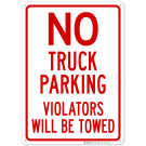 No Truck Parking Violators Will Be Towed Sign No Truck Parking Violators Will Be Towed Sign