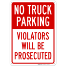 No Truck Parking Violators Will Be Prosecuted Sign No Truck Parking Violators Will Be Prosecuted Sign