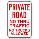 Private Road No Thru Traffic No Trucks Allowed Sign Private Road No Thru Traffic No Trucks Allowed Sign