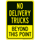 No Delivery Trucks Beyond This Point Sign No Delivery Trucks Beyond This Point Sign