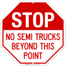 Stop No Semi Trucks Beyond This Point Sign Stop No Semi Trucks Beyond This Point Sign
