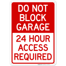 Do Not Block Garage 24 Hour Access Required Sign Do Not Block Garage 24 Hour Access Required Sign