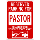 Reserved Parking For Pastor Unauthorized Vehicles Towed Away Sign Reserved Parking For Pastor Unauthorized Vehicles Towed Away Sign