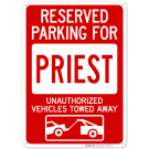 Reserved Parking For Priest Unauthorized Vehicles Towed Away Sign Reserved Parking For Priest Unauthorized Vehicles Towed Away Sign