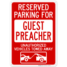 Reserved Parking For Guest Preacher Unauthorized Vehicles Towed Away Sign Reserved Parking For Guest Preacher Unauthorized Vehicles Towed Away Sign