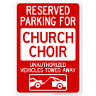 Reserved Parking For Church Choir Unauthorized Vehicles Towed Away Sign Reserved Parking For Church Choir Unauthorized Vehicles Towed Away Sign