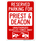 Reserved Parking For Priest And Deacon Unauthorized Vehicles Towed Away Sign Reserved Parking For Priest And Deacon Unauthorized Vehicles Towed Away Sign