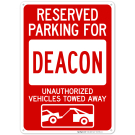 Reserved Parking For Deacon Unauthorized Vehicles Towed Away Sign Reserved Parking For Deacon Unauthorized Vehicles Towed Away Sign
